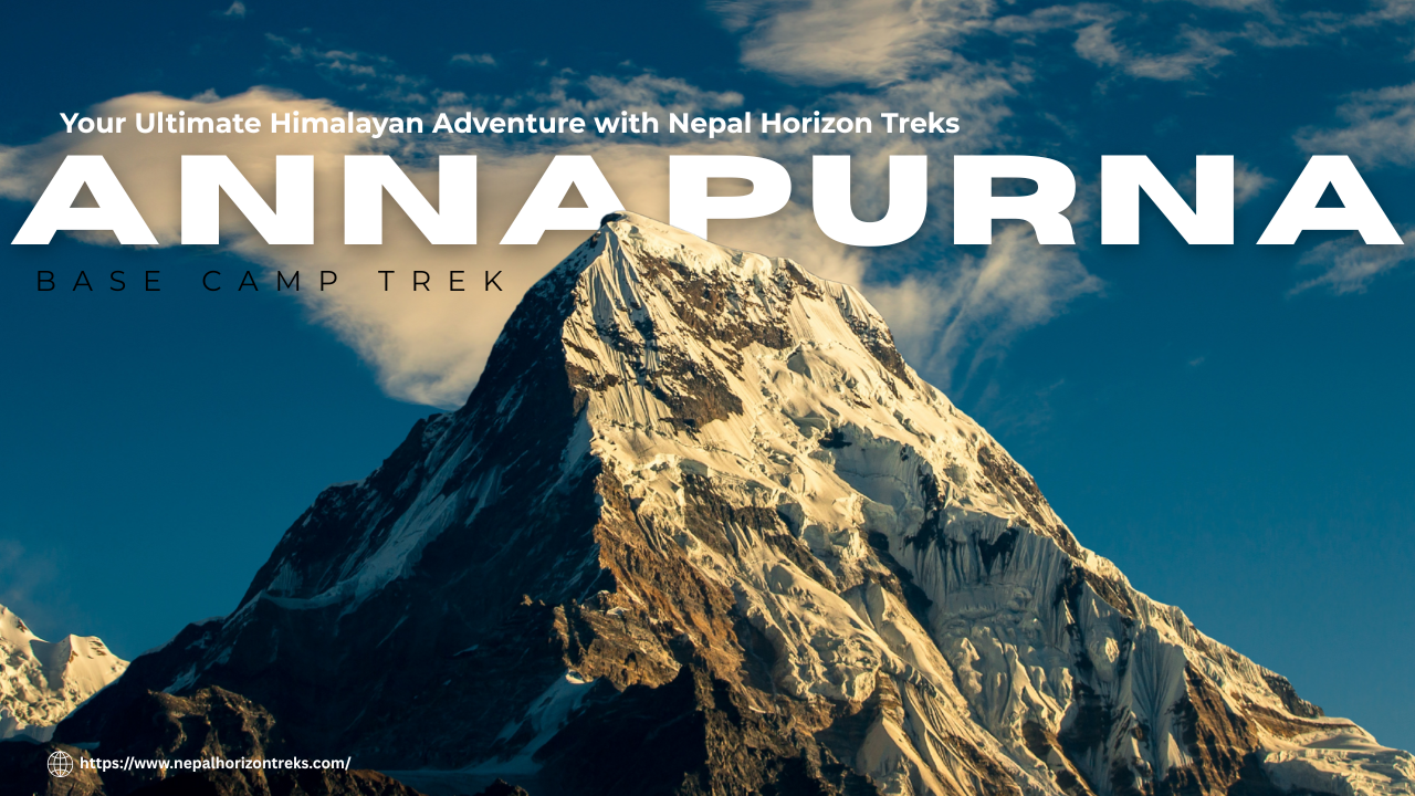 Annapurna Base Camp Trek: Your Ultimate Himalayan Adventure